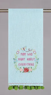 Mom Was Right About Everything Tea Towel